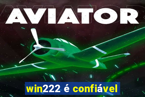 win222 é confiável